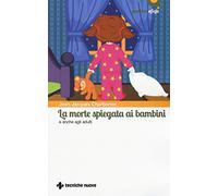 La morte spiegata ai bambini e anche agli adulti