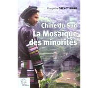 Chine du Sud. La mosaïque des minorités (2e éd. revue et augmentée)
