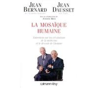 La Mosaïque humaine Entretiens sur les révolutions de la médecine et le devenir de l'homme - Jean Bernard - Calmann-Levy - broché - Essai