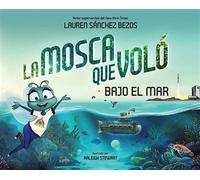 La Mosca que Voló Bajo el Mar (The Fly Who Flew Under the Sea Spanish Edition) - Raleigh Stewart - The Collective Book Studio - ebook (ePub) - Livre