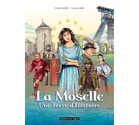 La Moselle, Une Terre D'Histoire