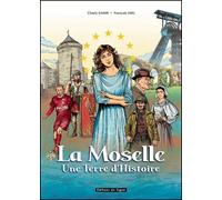 La Moselle une terre d'histoire - version luxe prestige - Charly Damm - Du Signe Eds - relié - Bande dessinée