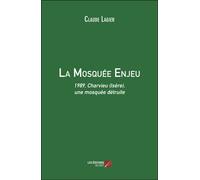 La Mosquée Enjeu - 1989, Charvieu (Isère), Une Mosquée Détruite