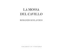 La mossa del cavillo: Romanzo scolastico