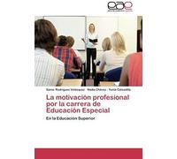 La Motivación Profesional Por La Carrera De Educación Especial