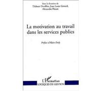 La motivation au travail dans les services publics Alexandre Piraux (Auteur), Thibaut Duvillier (Auteur), Jean-Louis Genard (Auteur)