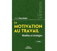 La motivation au travail: Modèles et stratégies