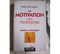 La motivation dans l'entreprise : Modèles et stratégies
