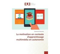 La motivation en contexte d'apprentissage multimédia en autonomie - Clémentine Amouroux - Universitaires Europeennes - broché - Livre