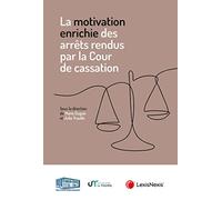 La motivation enrichie des arrêts rendus par la Cour de cassation