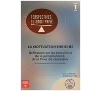 La Motivation Enrichie - Réflexions Sur Les Évolutions De La Jurisprudence De La Cour De Cassation