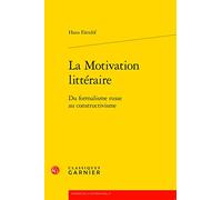 La Motivation littéraire: Du formalisme russe au constructivisme