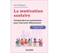 La Motivation Scolaire : Comprendre Ses Mécanismes Pour Intervenir Efficacement - Des Outils Et Leviers Expérimentés En Classe