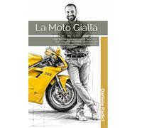 La Moto Gialla: Una riflessione sul concetto di “successo” e un percorso attraverso strumenti utili ad abilitare la crescita e il cambiamento.