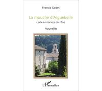 La Mouche D'aiguebelle Ou Les Errances Du Rêve