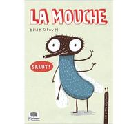 La mouche - Elise Gravel - Le Pommier - broché - Document jeunesse dès 6 ans