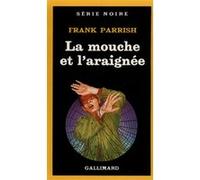 La mouche et l'araignée Frank Parrish (Auteur), Jean Bernard Piat (Traduction)