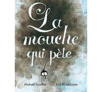La mouche qui pète - Kris Di Giacomo - Ecole Des Loisirs - broché - Album jeunesse dès 3 ans