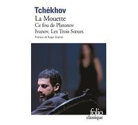 La Mouette - Ce Fou De Platonov - Ivanov - Les Trois Soeurs