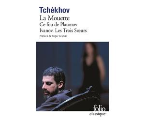 La Mouette - Ce fou de Platonov - Ivanov - Les Trois Soeurs - préf. Roger GrenierThéâtre complet Tome 1 - Anton Pavlovitch Tchekhov - Gallimard - Livre