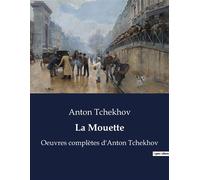 La Mouette Oeuvres complètes d'Anton Tchekhov - Anton Pavlovitch Tchekhov - Culturea - broché - Théâtre