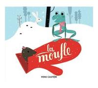 La Moufle Olivier Latyk (Auteur), Olivier Latyk (Illustration), Robert Giraud (Auteur)