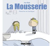 La Mousserie Tome 2 - Personne Ne S'échappe