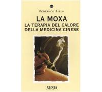 La moxa. La terapia del calore della medicina cinese
