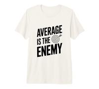 La Moyenne est l'ennemi T-Shirt Haut de Gamme