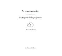 La mozzarella, dix façons de la préparer