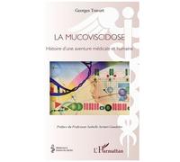 La mucoviscidose: Histoire d'une aventure médicale et humaine