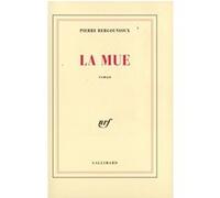 La mue Pierre Bergounioux (Auteur)