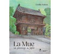 La Mue - Un Pèlerinage Au Japon