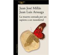 La Muerte Contada Por Un Sapiens a Un Neandertal / Death as Told by a Sapiens to a Neanderthal | Millás Juan José Millás Juan José (Auteur)