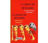 La muerte de Belisario/ La mort de Bélisaire: Microrrelatos fantásticos/ De micro-histoires fantastiques