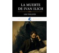 LA MUERTE DE IVAN ILICH DE LEO TOLSTÓI: EDICIÓN EN ESPAÑOL. TRADUCCIÓN MODERNA