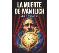 La muerte de Iván Ilich - León Tolstói - Clasicos Ilustrados - Edición modernizada