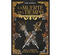 La muerte del tiempo (Time Keeper 3) - Iria G. Parente - Molino - ebook (ePub) - Livre