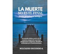 LA MUERTE NO ES EL FINAL