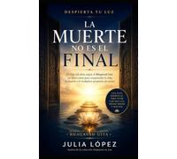 La Muerte no es el Final: El viaje del alma según el Bhagavad Gita: un libro-curso para comprender la vida, la muerte y el verdadero propósito de existir.