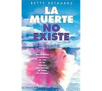 La muerte no existe/death doesn't exist Betty Bethards (Auteur)
