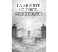 La Muerte No Existe. Solo El Cadáver: la quiero a morir. la muerte amanecer. la muerte y el amor, te vas a morir, sobre el duelo y el dolor.
