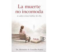La muerte no incomoda si sabes cómo hablar de ella