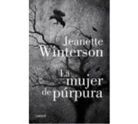 La Mujer De Púrpura - Winterson, Jeanette, (aut.), Palomas Pubill, Alejandro, (tr.) Winterson, Jeanette, Aut , Palomas Pubill, Alejandro, Tr (Auteur)