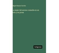 La mujer del sereno: comedia en un acto y en prosa
