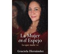 La mujer en el espejo: Lo que nadie ve
