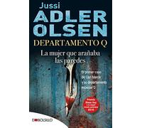 La mujer que arañaba las paredes: El primer caso de Carl Mørck, comisario del Departamento Q.