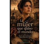 La mujer que quiso el mundo: Parte II y final de la historia de María Elena de la Torre