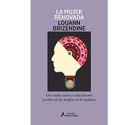La mujer renovada: Una visión nueva y radicalmente positiva de las mujeres en la madurez