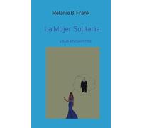 La Mujer Solitaria y sus encuentros.